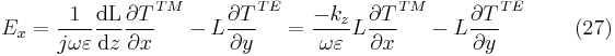 E_{x}=\frac{1}{j\omega \varepsilon }\frac{\mathrm{dL} }{\mathrm{d} z}\frac{\partial T}{\partial x}^{TM}-L\frac{\partial T}{\partial y}^{TE}=\frac{-k_{z}}{\omega \varepsilon }L\frac{\partial T }
{\partial x}^{TM}-L\frac{\partial T}{\partial y}^{TE} \ \ \ \ \ \ \  (27) 