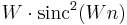 W\cdot \operatorname{sinc}^2(W n)\,