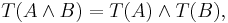 T(A\land B)=T(A)\land T(B),