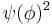  \ \psi (\phi) ^2 