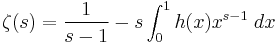 \zeta(s)=\frac{1}{s-1}-s\int_0^1 h(x) x^{s-1} \; dx