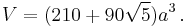 V=(210%2B90\sqrt{5})a^3\, .