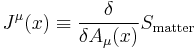 J^\mu(x)\equiv\frac{\delta}{\delta A_\mu(x)}S_\mathrm{matter}