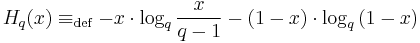  H_q(x)\equiv_ \text{def} -x\cdot\log_q{x \over {q-1}}-(1-x)\cdot\log_q{(1-x)} 