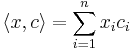 \langle x, c \rangle = \sum_{i=1}^n x_i c_i 