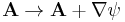 \mathbf{A} \rightarrow \mathbf{A} %2B \nabla \psi