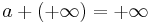 a %2B (%2B \infty) = %2B \infty