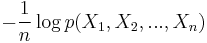 -\frac{1}{n} \log p(X_1, X_2, ..., X_n)