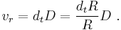 v_r = d_tD = \frac {d_tR}{R} D \ . 