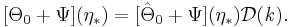  [\Theta_0%2B\Psi](\eta_\ast) = [\hat{\Theta}_0%2B\Psi](\eta_\ast)\mathcal{D}(\mathit{k}). 