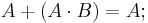  A %2B (A \cdot B) = A;