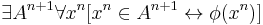 \exists A^{n%2B1} \forall x^n [ x^n \in A^{n%2B1} \leftrightarrow \phi(x^n) ]