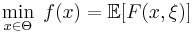  \min_{x \in \Theta}\; f(x) = \mathbb E[F(x,\xi)] 