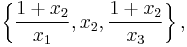 \left\{\frac{1%2Bx_2}{x_1},x_2,\frac{1%2Bx_2}{x_3} \right\},