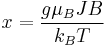 x = \frac{g \mu_B J B}{k_B T}