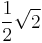 \frac{1}{2} \sqrt {2}