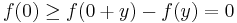 f(0) \ge f(0%2By) - f(y) = 0