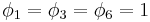 \phi_1=\phi_3=\phi_6=1