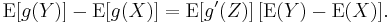  {\rm E}[g(Y)]-{\rm E}[g(X)]={\rm E}[g'(Z)]\,[{\rm E}(Y)-{\rm E}(X)].