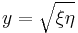 
y = \sqrt{\xi\eta}
