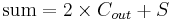 \mathrm{sum} = 2 \times C_{out} %2B S