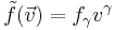  \tilde f (\vec v) = f_\gamma v^\gamma 