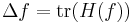 \Delta f = \mathrm{tr}(H(f))\,\!