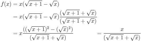  \begin{alignat}{4}
f(x)&=x(\sqrt{x%2B1}-\sqrt{x})\\
    & =x(\sqrt{x%2B1}-\sqrt{x})\frac{(\sqrt{x%2B1}%2B\sqrt{x})}{(\sqrt{x%2B1}%2B\sqrt{x})}\\
    &=x\frac{((\sqrt{x%2B1})^2-(\sqrt{x})^2)}{(\sqrt{x%2B1}%2B\sqrt{x})}
    &=\frac {x}{(\sqrt{x%2B1}%2B\sqrt{x})}
\end{alignat}