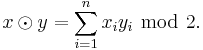 x \odot y = \sum_{i=1}^{n} x_i y_i\ \bmod\ 2.