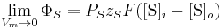 \lim_{V_{m}\rightarrow0} \Phi_{S} = P_{S}z_{S}F([\mbox{S}]_{i} - [\mbox{S}]_{o})