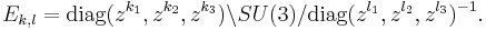 E_{k,l}=\operatorname{diag}(z^{k_1},z^{k_2},z^{k_3})\backslash SU(3)/\operatorname{diag}(z^{l_1},z^{l_2},z^{l_3})^{-1}.