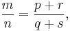 \frac m n = \frac{p%2Br}{q%2Bs},