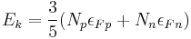 E_k = {3 \over 5} (N_p {\epsilon_F}_p %2B N_n {\epsilon_F}_n)