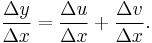  \frac{\Delta{y}}{\Delta{x}} = \frac{\Delta{u}}{\Delta{x}} %2B \frac{\Delta{v}}{\Delta{x}}. 