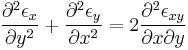 \frac{\partial^2 \epsilon_x}{\partial y^2} %2B \frac{\partial^2 \epsilon_y}{\partial x^2} = 2 \frac{\partial^2 \epsilon_{xy}}{\partial x \partial y}\,\!