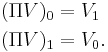 \begin{align}
(\Pi V)_0 &= V_1 \\
(\Pi V)_1 &= V_0.\end{align}