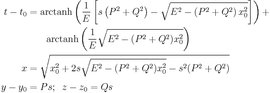 \begin{align}
  t - t_0 &= \operatorname{arctanh} \left(
                \frac{1}{E}\left[s \left(P^2 %2B Q^2\right) - \sqrt{E^2 - \left(P^2 %2B Q^2\right) x_0^2}\right]
              \right) %2B\\
           & \quad\quad \operatorname{arctanh} \left(
                \frac{1}{E}\sqrt{E^2 - (P^2%2BQ^2) x_0^2}
              \right)\\
        x &= \sqrt{ x_0^2 %2B 2s  \sqrt{E^2 - (P^2%2BQ^2) x_0^2} - s^2 (P^2 %2B Q^2) }\\
  y - y_0 &= Ps;\;\; z - z_0 = Qs
\end{align}