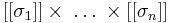 [[\sigma_1]] \times \; \dots \; \times [[\sigma_n]]