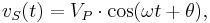 v_S(t) = V_P\cdot \cos(\omega t %2B \theta),\,