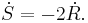   \dot{S} = -2\dot{R}.