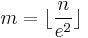 m = \lfloor \frac{n}{e^2} \rfloor