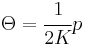 {\Theta}=\cfrac{1}{2K}p