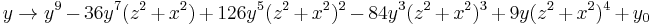 
y\rightarrow 
y^9-36 y^7 (z^2%2Bx^2)%2B126 y^5 (z^2%2Bx^2)^2-84 y^3 (z^2%2Bx^2)^3%2B9 y (z^2%2Bx^2)^4 %2B y_0
