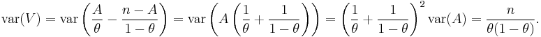 
\operatorname{var}(V)=\operatorname{var}\left(\frac{A}{\theta}-\frac{n-A}{1-\theta}\right) 
=\operatorname{var}\left(A\left(\frac{1}{\theta}%2B\frac{1}{1-\theta}\right)\right)
=\left(\frac{1}{\theta}%2B\frac{1}{1-\theta}\right)^2\operatorname{var}(A)
=\frac{n}{\theta(1-\theta)}.
