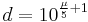 d = 10^{\frac{\mu}{5}%2B1} 