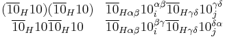 
\begin{matrix}
(\overline{10}_H 10)(\overline{10}_H 10)&\overline{10}_{H\alpha\beta}10^{\alpha\beta}_i \overline{10}_{H\gamma\delta} 10^{\gamma\delta}_j\\
\overline{10}_H 10 \overline{10}_H 10&\overline{10}_{H\alpha\beta}10^{\beta\gamma}_i\overline{10}_{H\gamma\delta}10^{\delta\alpha}_j
\end{matrix}
