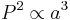  P^2 \propto a^3 \, 