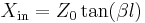 X_{\mathrm {in}} = Z_0\tan(\beta l)\,\!