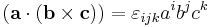 (\mathbf{a} \cdot (\mathbf{b}\times \mathbf{c})) = \varepsilon_{ijk} a^i b^j c^k