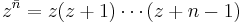 z^{\bar n} = z(z%2B1) \cdots (z%2Bn-1)